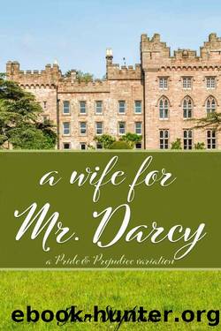 A Wife for Mr. Darcy: a Pride & Prejudice Variation by Jane Stephens