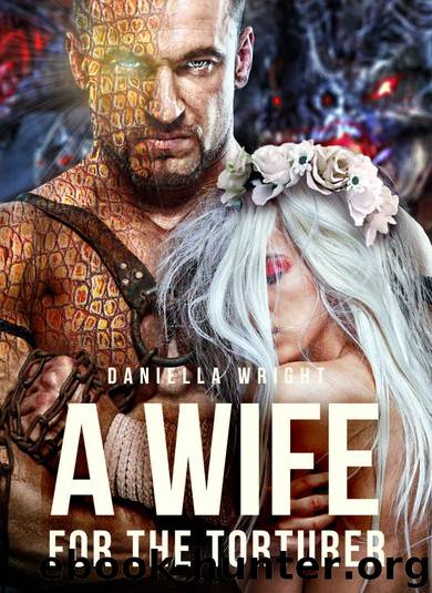 A Wife for the Torturer by Daniella Wright