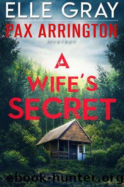 A Wife's Secret (A Pax Arrington Mystery Book 4) by Elle Gray