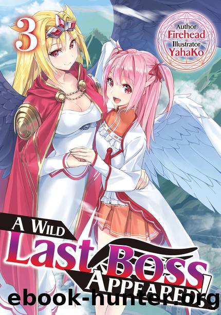 A Wild Last Boss Appeared! Volume 3 [Parts 1 to 12] by Firehead