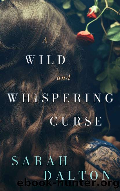 A Wild and Whispering Curse by Dalton Sarah
