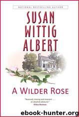 A Wilder Rose by Albert Susan Wittig