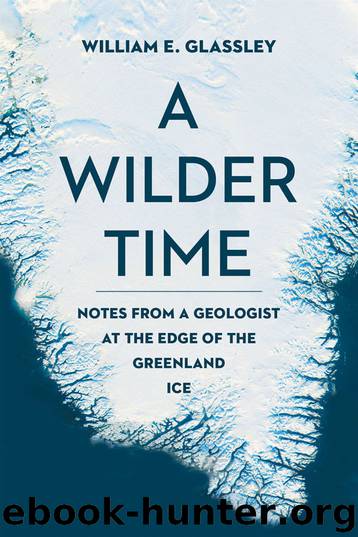 A Wilder Time by William E. Glassley