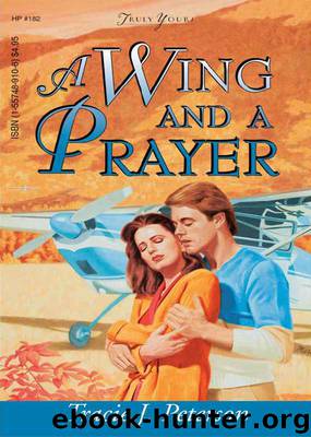A Wing And A Prayer: Truly Yours Digital Edition (Truly Yours Digital Editions) by Tracie Peterson
