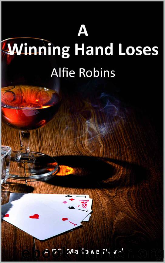 A Winning Hand Loses: A DCI Marlowe Novel by Alfie Robins