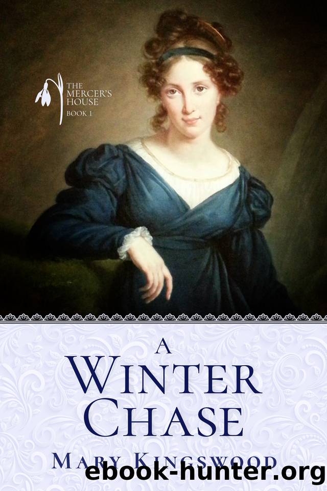 A Winter Chase (The Mercer's House Book 1) by Mary Kingswood
