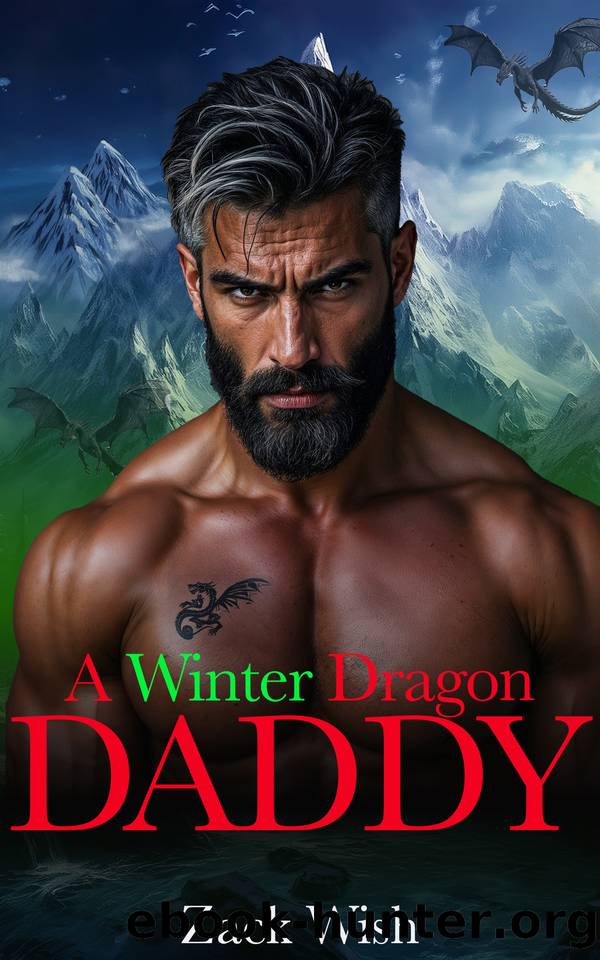 A Winter Dragon Daddy (The Everflame Dragon Daddies Book 1) by Zack Wish