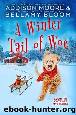A Winter Tail of Woe (Country Cottage Mysteries Book 14) by Addison Moore & Bellamy Bloom