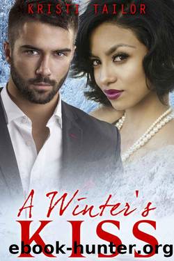 A Winter's Kiss (A Winter's Tale Book 1) by Tailor Kristi