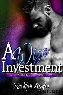 A Wise Investment: Arranged Marriage Romance by Rocklyn Ryder