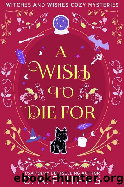 A Wish to Die For by C. A. Phipps
