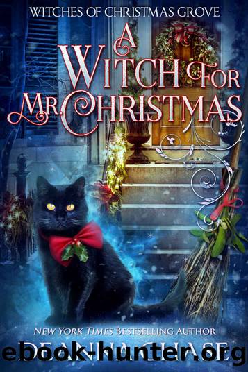 A Witch For Mr. Christmas: Witches of Christmas Grove, Book 2 by Chase Deanna