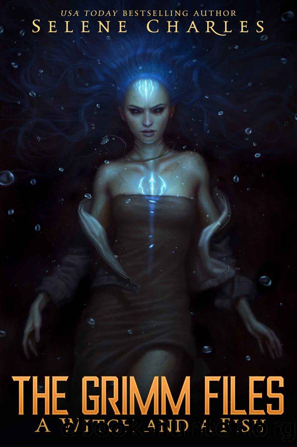 A Witch and a Fish (The Grimm Files Book 3) by Selene Charles