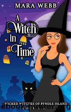 A Witch in Time (Wicked Witches of Pendle Island Book 6) by Mara Webb