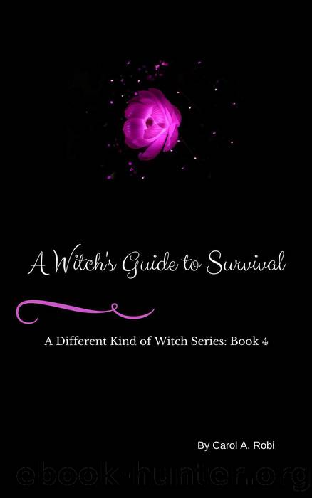 A Witch's Guide to Survival by Carol A. Robi