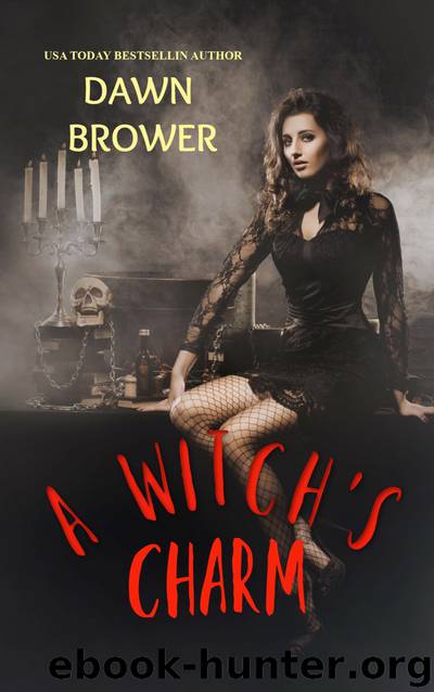 A Witch’s Charm: Kismet Bay Book Six by Dawn Brower