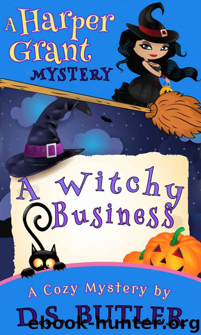 A Witchy Business (Harper Grant Mystery Series Book 1) by D. S. Butler