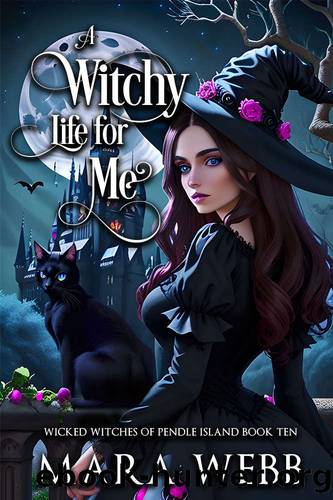 A Witchy Life for Me by Mara Webb