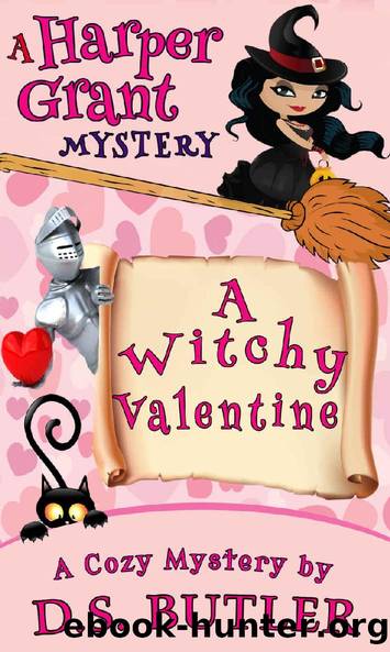 A Witchy Valentine (Harper Grant Mystery Series Book 4) by D. S. Butler