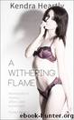 A Withering Flame (military, romance, swinger) by Kendra Heartly