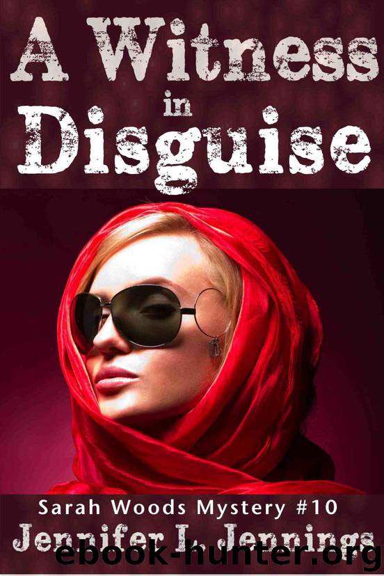 A Witness in Disguise (Sarah Woods Mystery Book 10) by Jennings Jennifer L
