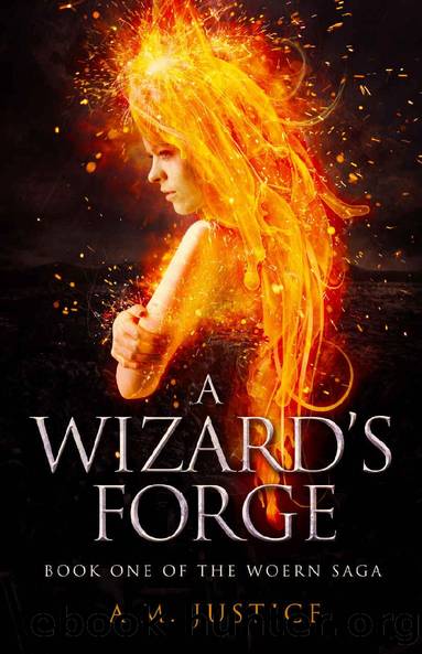 A Wizard's Forge (The Woern Saga Book 1) by A.M. Justice