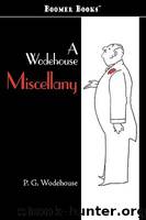 A Wodehouse Miscellany: Articles & Stories by P. G. Wodehouse