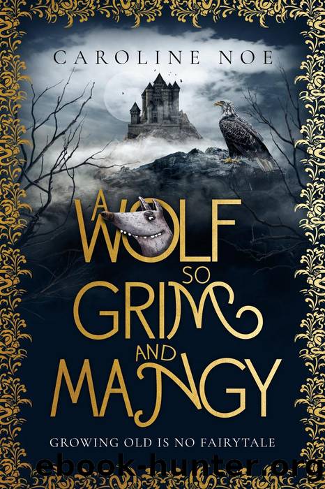 A Wolf So Grim and Mangy by Caroline Noe