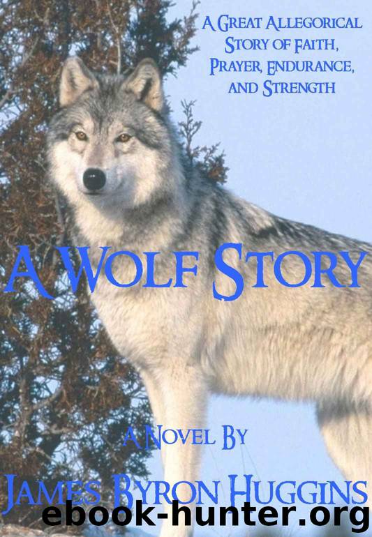 A Wolf Story by Huggins James Byron