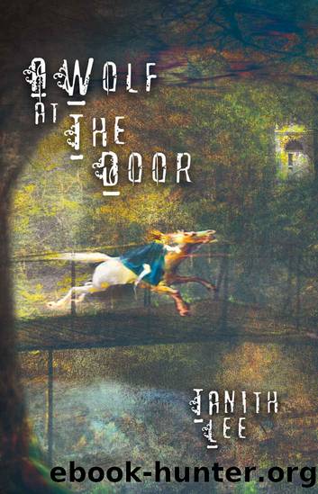 A Wolf at the Door: And Other Rare Tales by Tanith Lee