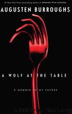 A Wolf at the Table by Augusten Burroughs