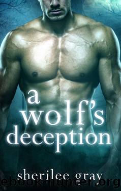 A Wolfâs Deception (Novella) by Sherilee Gray