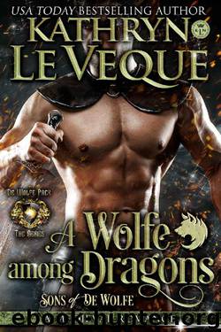 A Wolfe Among Dragons_Sons of de Wolfe by Kathryn Le Veque
