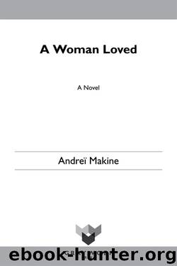 A Woman Loved by Andreï Makine