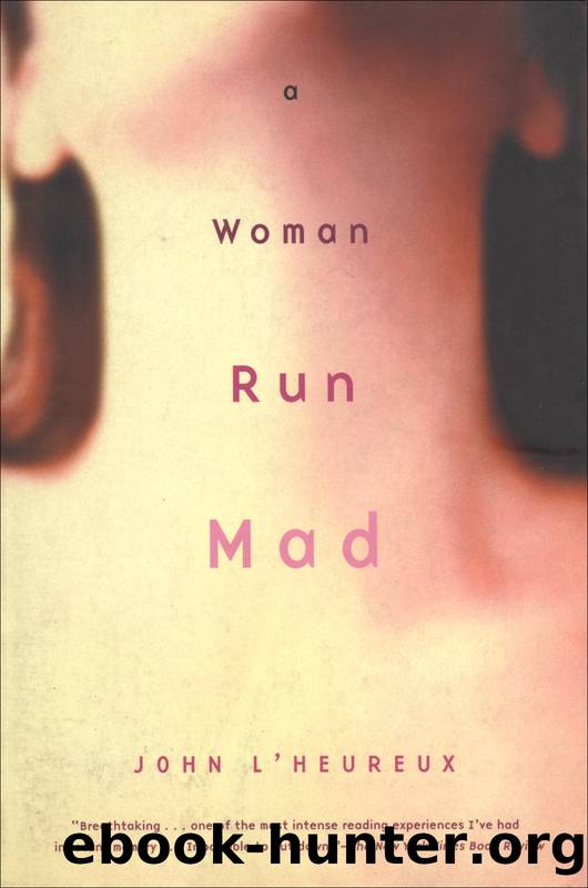 A Woman Run Mad by John L'Heureux