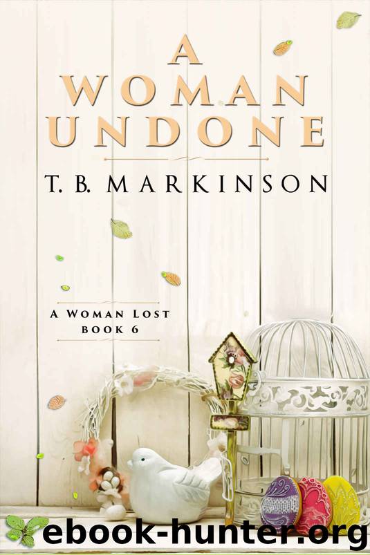 A Woman Undone by T B Markinson