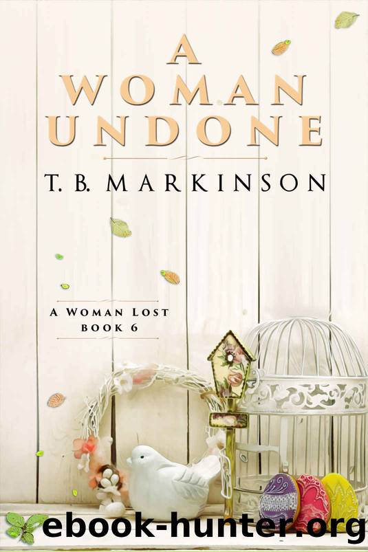 A Woman Undone by T.B. Markinson