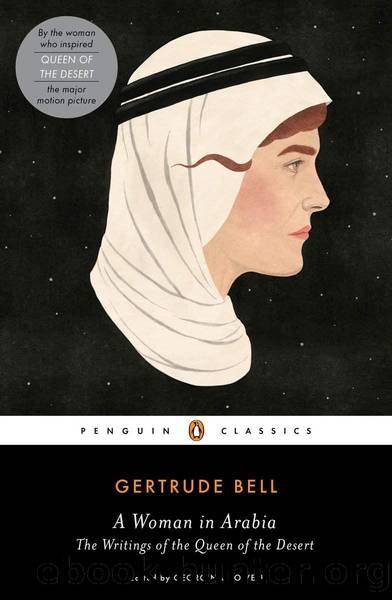 A Woman in Arabia: The Writings of the Queen of the Desert (Penguin Classics) by Gertrude Bell