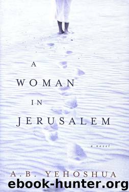 A Woman in Jerusalem by A. B. Yehoshua & Hillel Halkin
