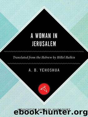 A Woman in Jerusalem by A. B. Yehoshua
