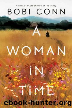 A Woman in Time: A Novel by Bobi Conn