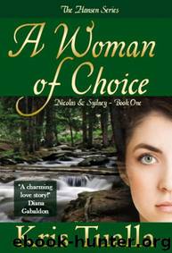 A Woman of Choice (The Hansen Series) by Kris Tualla