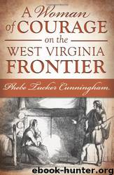 A Woman of Courage on the West Virginia Frontier by Robert N. Thompson