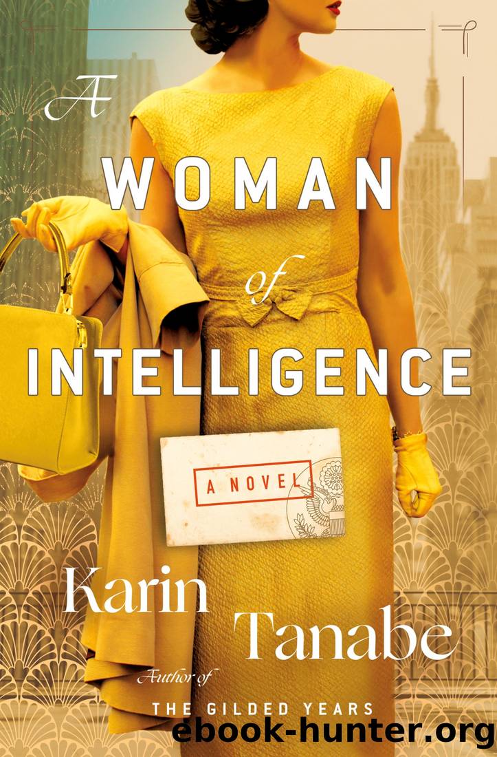 A Woman of Intelligence: A Novel by Karin Tanabe