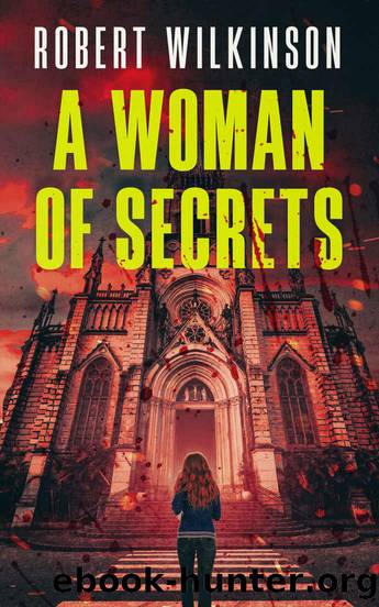 A Woman of Secrets by Robert Wilkinson