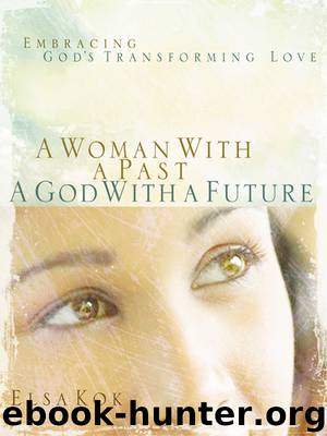 A Woman with a Past, a God with a Future by Elsa Kok