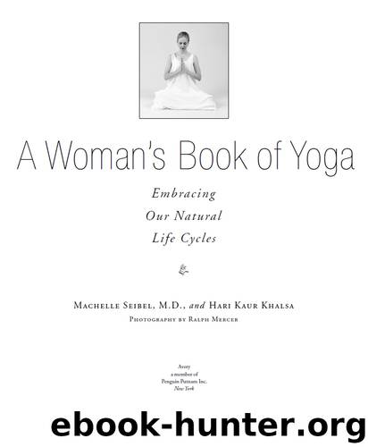 A Woman's Book of Yoga by Machelle M. Seibel & Hari Kaur Khalsa & Ralph Mercer