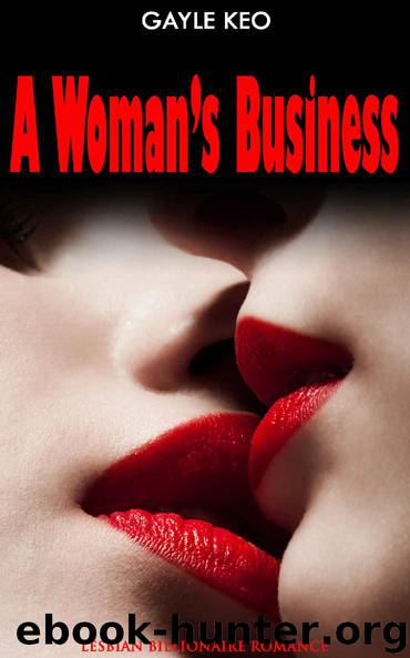 A Woman's Business: Lesbian Billionaire Romance by Gayle Keo