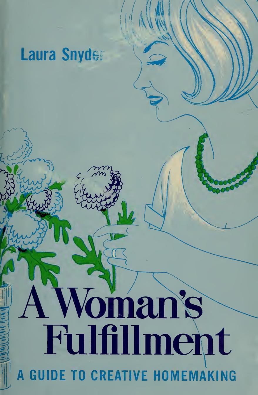 A Woman's Fulfillment: A Guide to Creative Homemaking by Laura Snyder