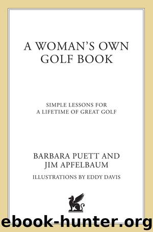 A Woman's Own Golf Book by Barbara Puett Jim Apfelbaum
